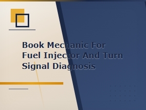 Book Mechanic for Fuel Injector and Turn Signal Diagnosis,